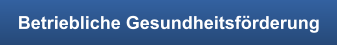 Betriebliche Gesundheitsförderung