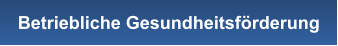 Betriebliche Gesundheitsförderung