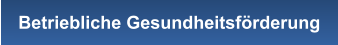 Betriebliche Gesundheitsförderung